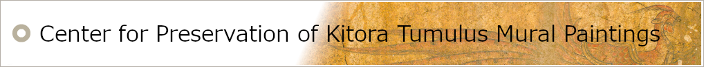 Center for Preservation of Kitora Tumulus Mural Paintings